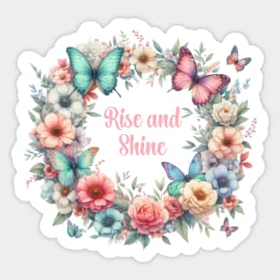 RISE AND SHINE, FLORAL BUTTERFLY MENTAL HEALTH QUOTES, SELF LOVE QUOTES Sticker